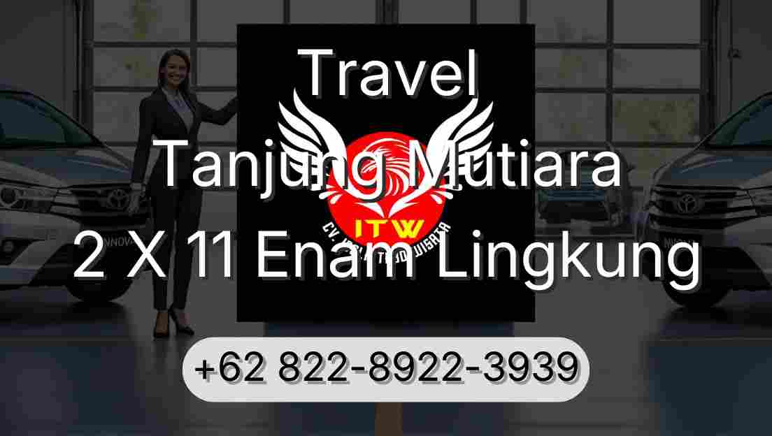 Travel Tanjung Mutiara 2 X 11 Enam Lingkung