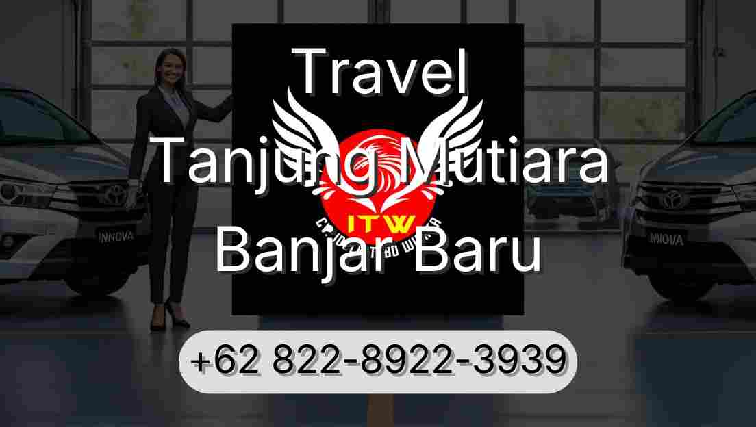 Travel Tanjung Mutiara Banjar Baru