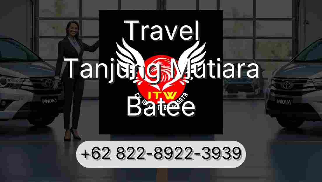 Travel Tanjung Mutiara Batee