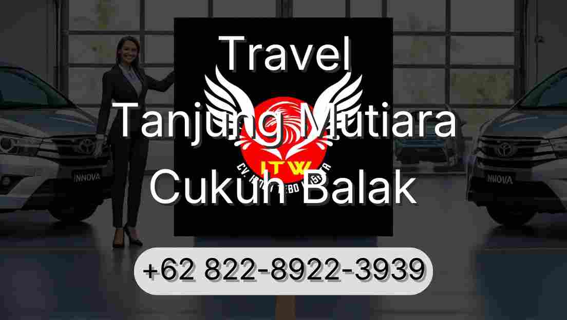 Travel Tanjung Mutiara Cukuh Balak