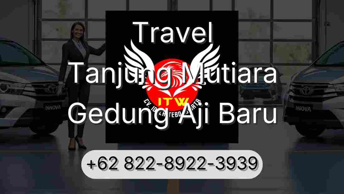 Travel Tanjung Mutiara Gedung Aji Baru