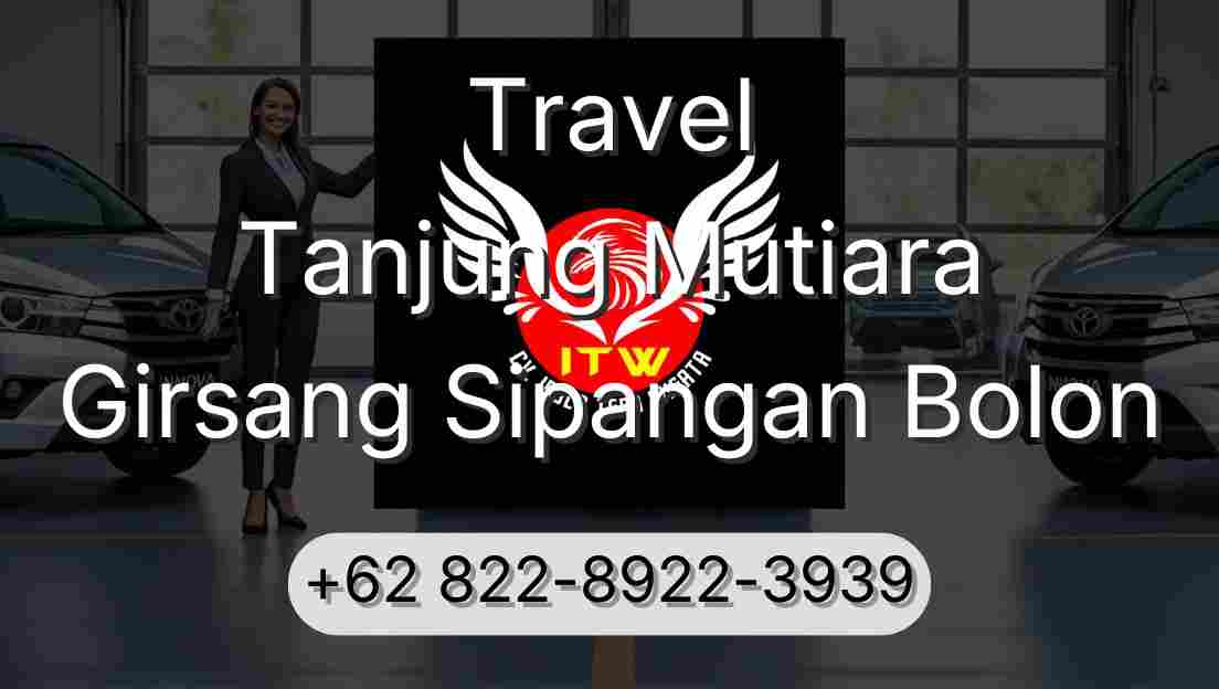 Travel Tanjung Mutiara Girsang Sipangan Bolon