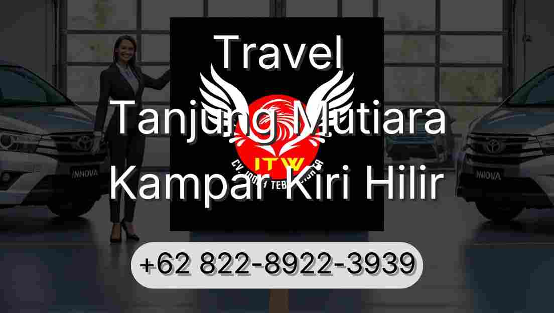 Travel Tanjung Mutiara Kampar Kiri Hilir