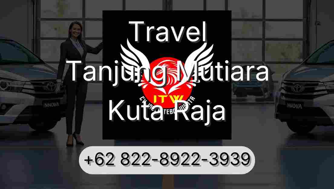 Travel Tanjung Mutiara Kuta Raja