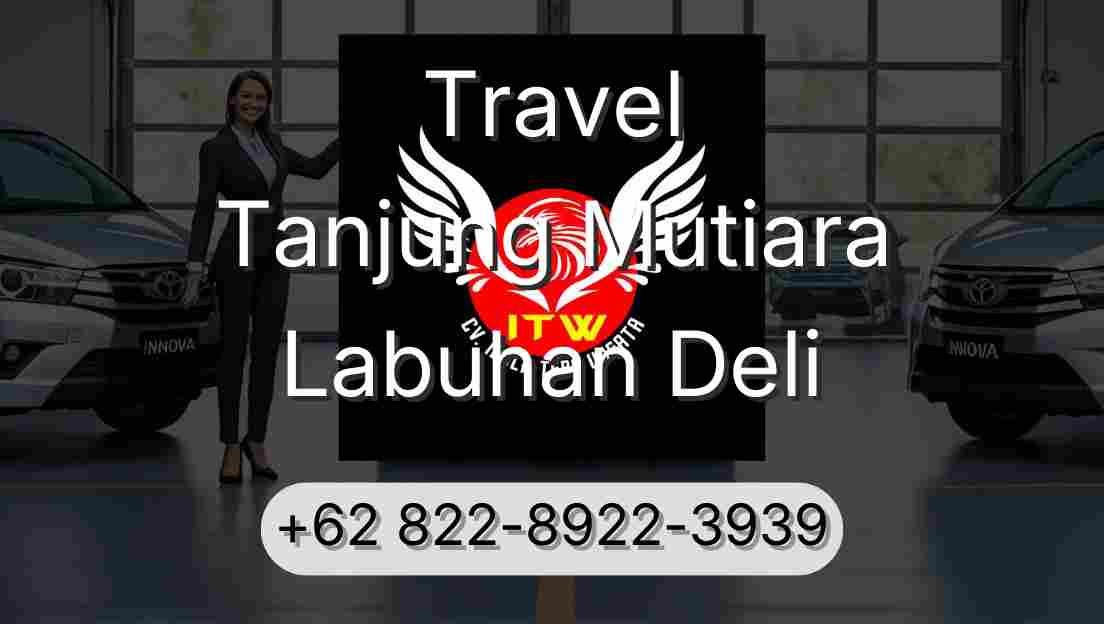 Travel Tanjung Mutiara Labuhan Deli