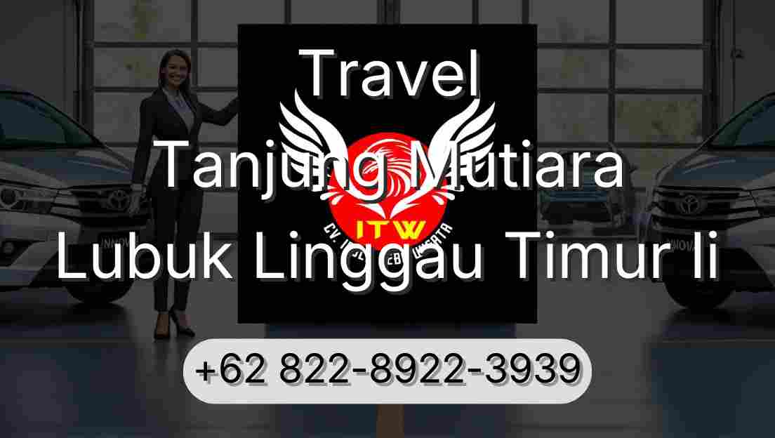 Travel Tanjung Mutiara Lubuk Linggau Timur Ii