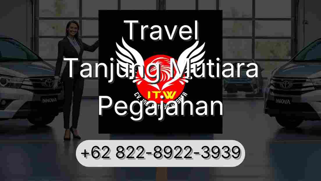 Travel Tanjung Mutiara Pegajahan