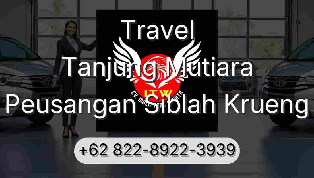 Travel Tanjung Mutiara Peusangan Siblah Krueng