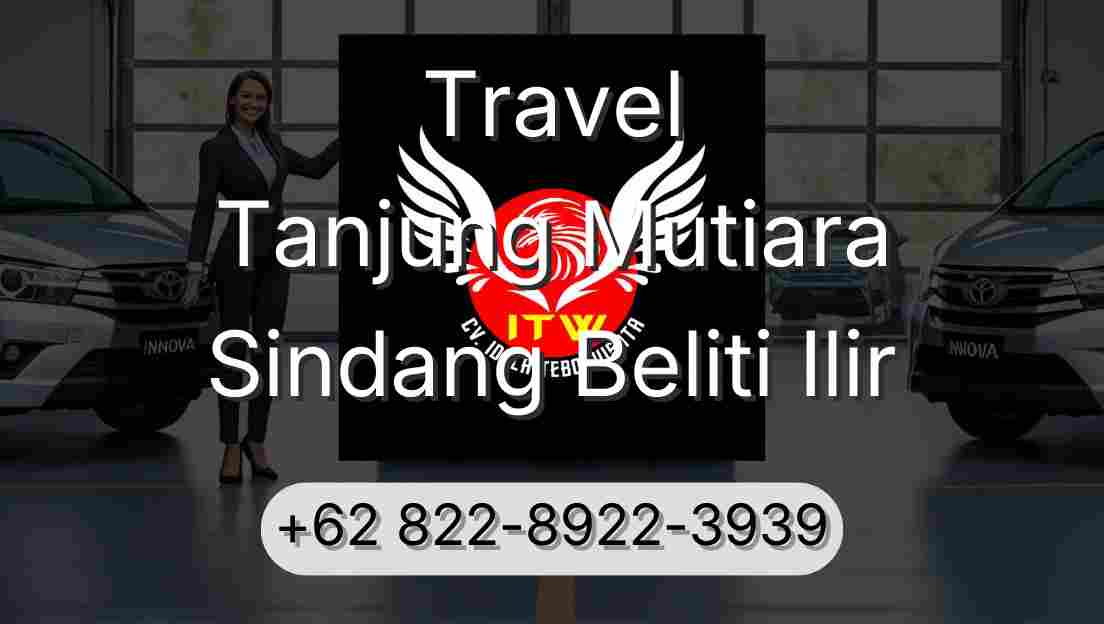 Travel Tanjung Mutiara Sindang Beliti Ilir