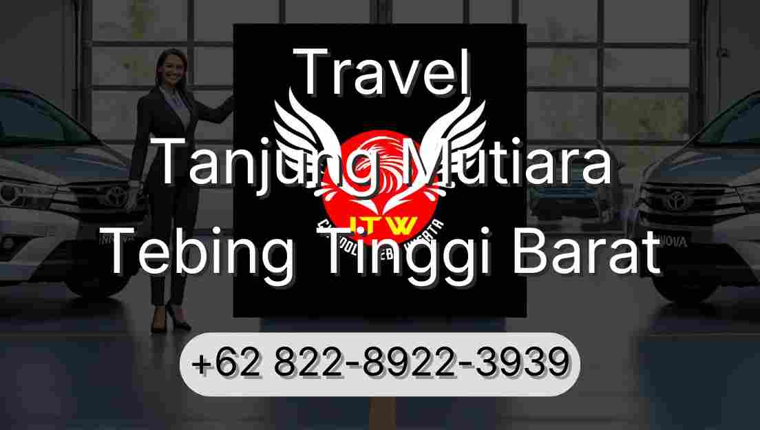 Travel Tanjung Mutiara Tebing Tinggi Barat