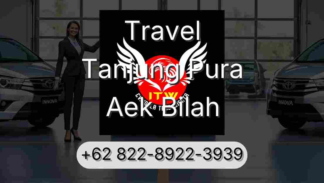 Travel Tanjung Pura Aek Bilah