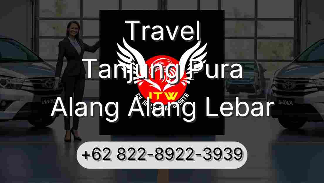 Travel Tanjung Pura Alang Alang Lebar