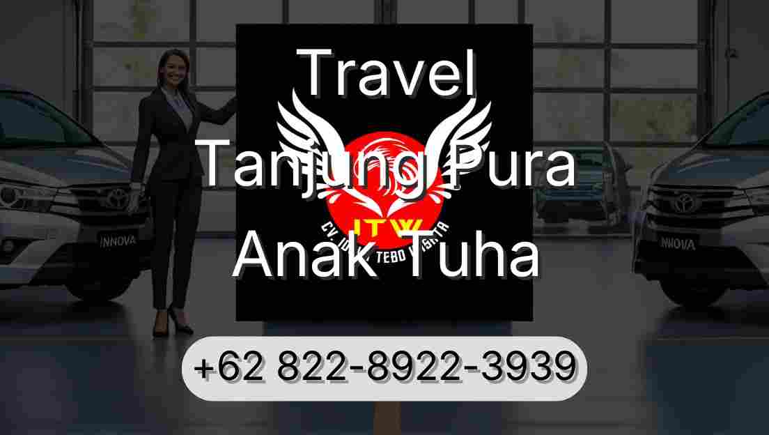 Travel Tanjung Pura Anak Tuha