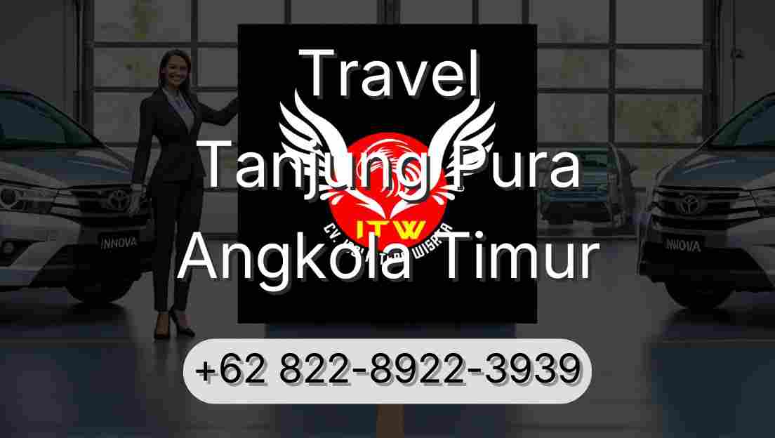 Travel Tanjung Pura Angkola Timur