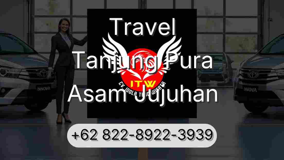 Travel Tanjung Pura Asam Jujuhan