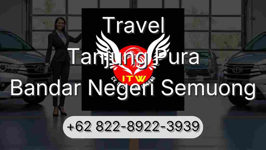 Travel Tanjung Pura Bandar Negeri Semuong