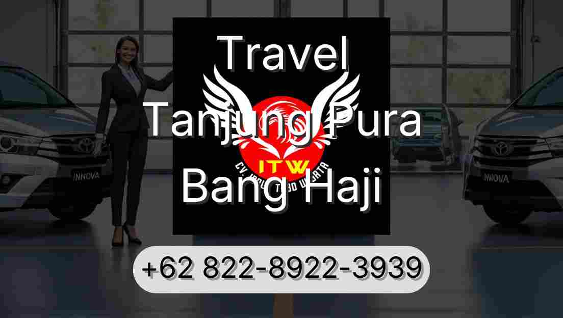 Travel Tanjung Pura Bang Haji
