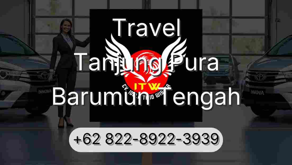 Travel Tanjung Pura Barumun Tengah