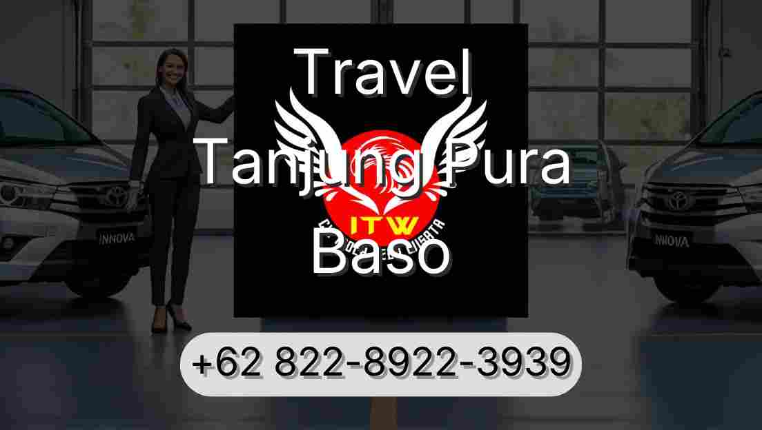Travel Tanjung Pura Baso