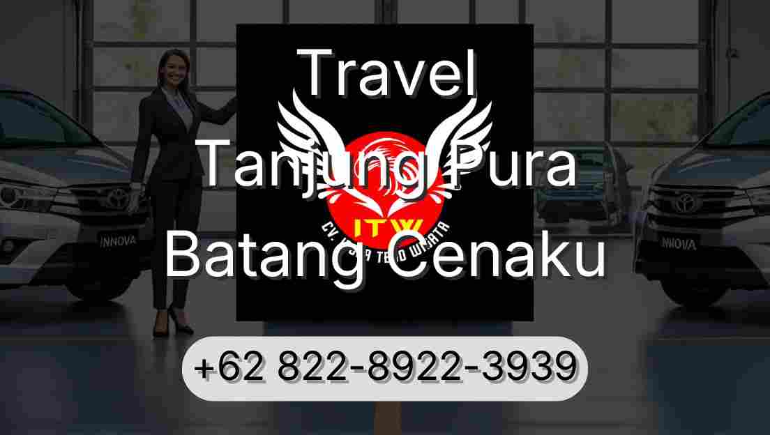 Travel Tanjung Pura Batang Cenaku
