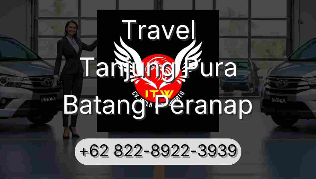 Travel Tanjung Pura Batang Peranap