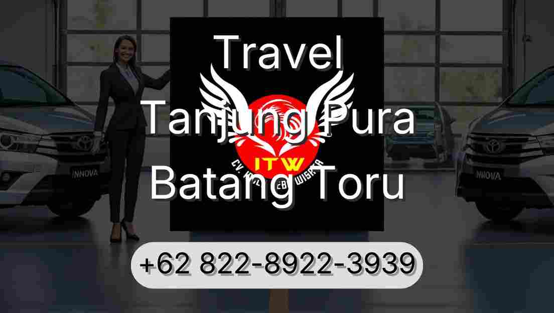Travel Tanjung Pura Batang Toru