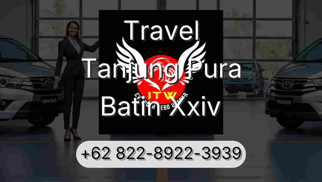 Travel Tanjung Pura Batin Xxiv