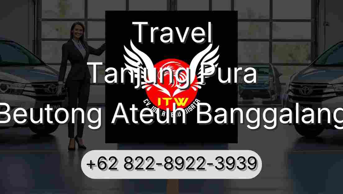 Travel Tanjung Pura Beutong Ateuh Banggalang