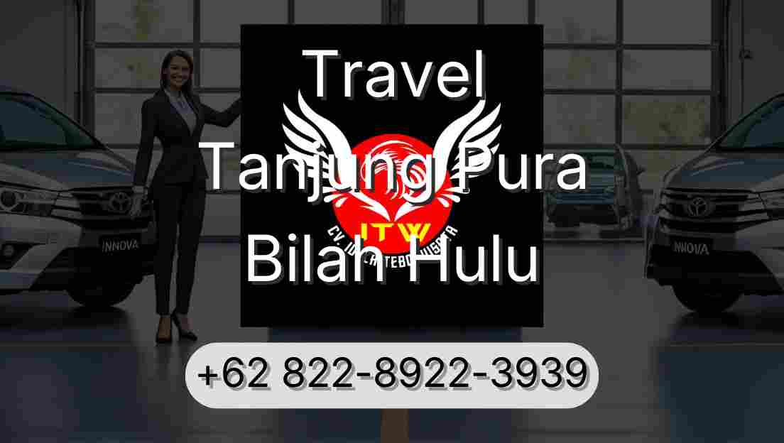 Travel Tanjung Pura Bilah Hulu