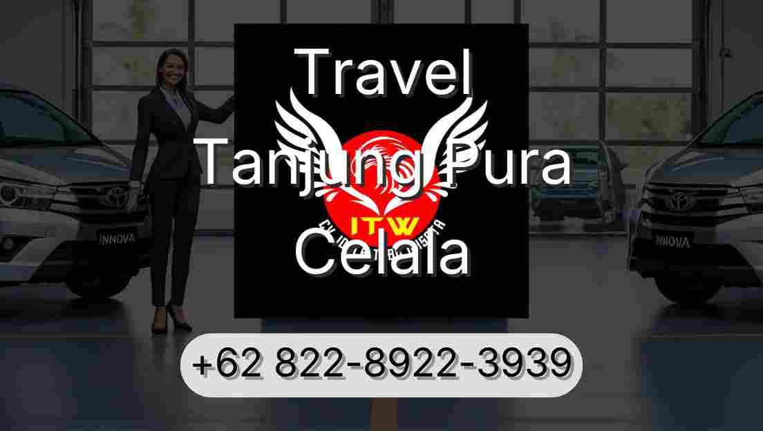 Travel Tanjung Pura Celala