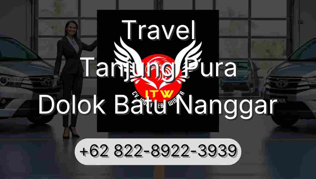 Travel Tanjung Pura Dolok Batu Nanggar