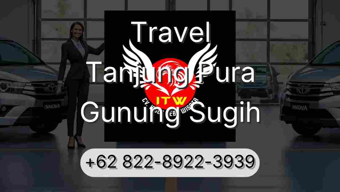 Travel Tanjung Pura Gunung Sugih
