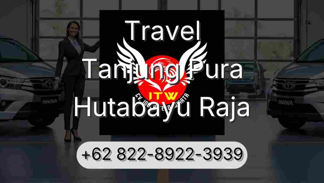 Travel Tanjung Pura Hutabayu Raja