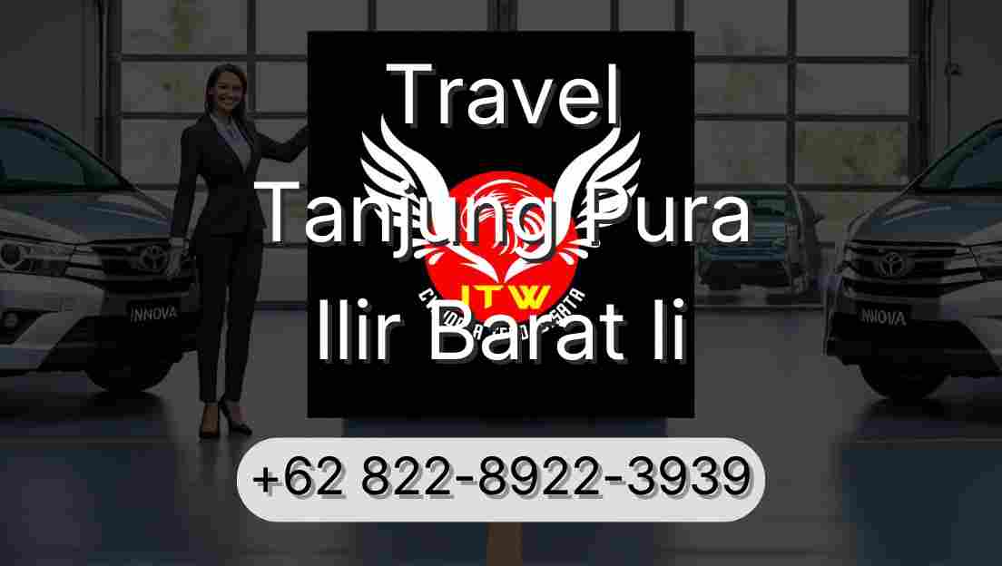 Travel Tanjung Pura Ilir Barat Ii