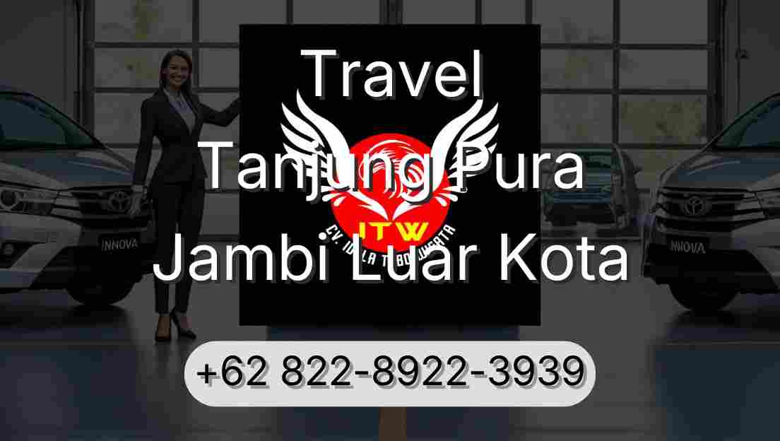 Travel Tanjung Pura Jambi Luar Kota