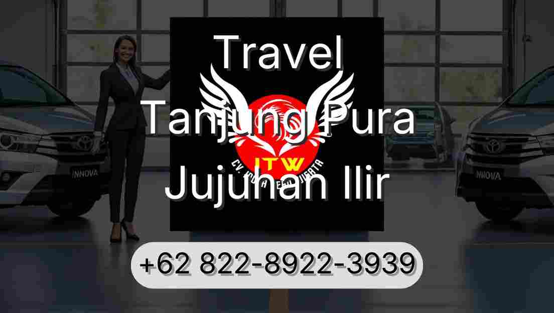 Travel Tanjung Pura Jujuhan Ilir