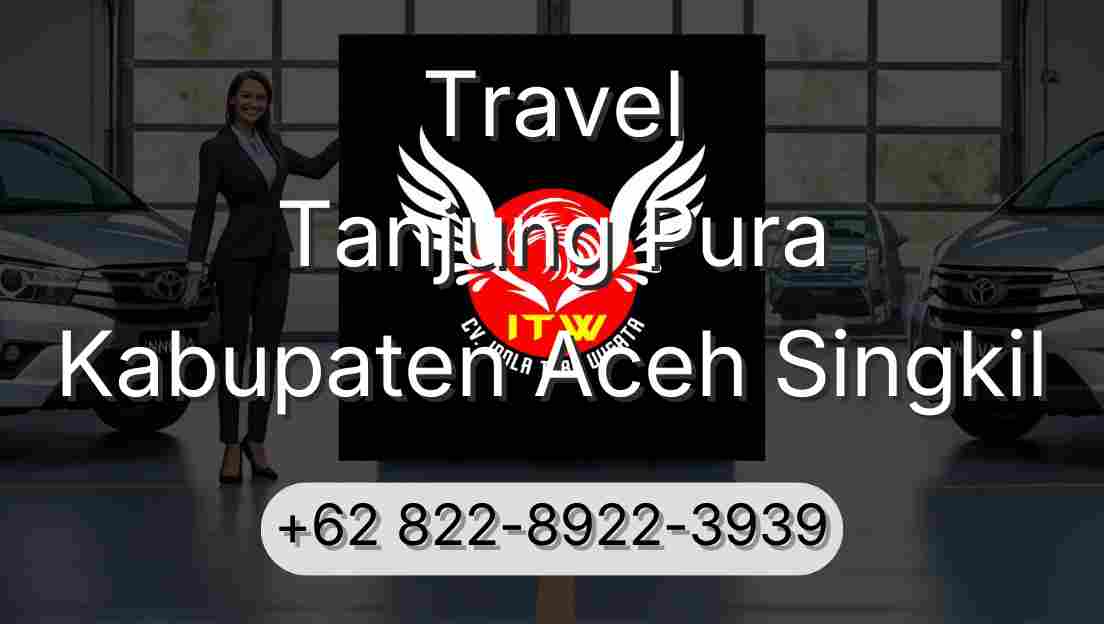 Travel Tanjung Pura Kabupaten Aceh Singkil