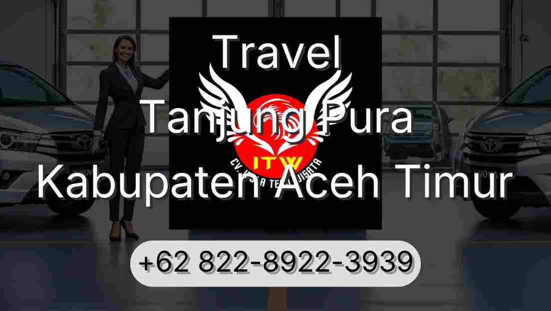Travel Tanjung Pura Kabupaten Aceh Timur