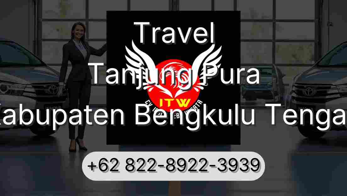 Travel Tanjung Pura Kabupaten Bengkulu Tengah
