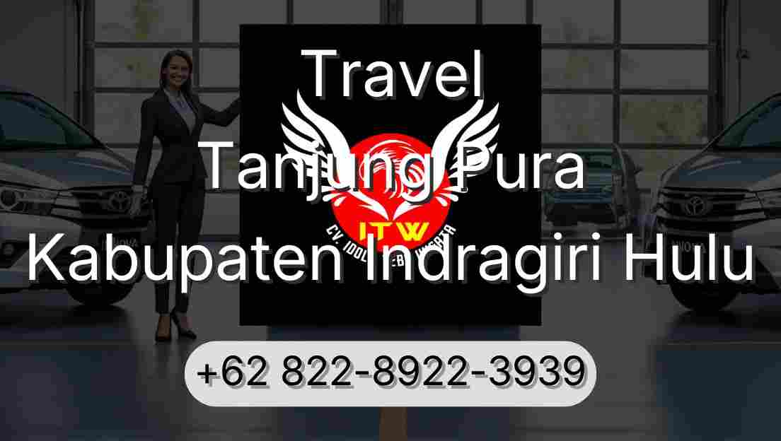 Travel Tanjung Pura Kabupaten Indragiri Hulu
