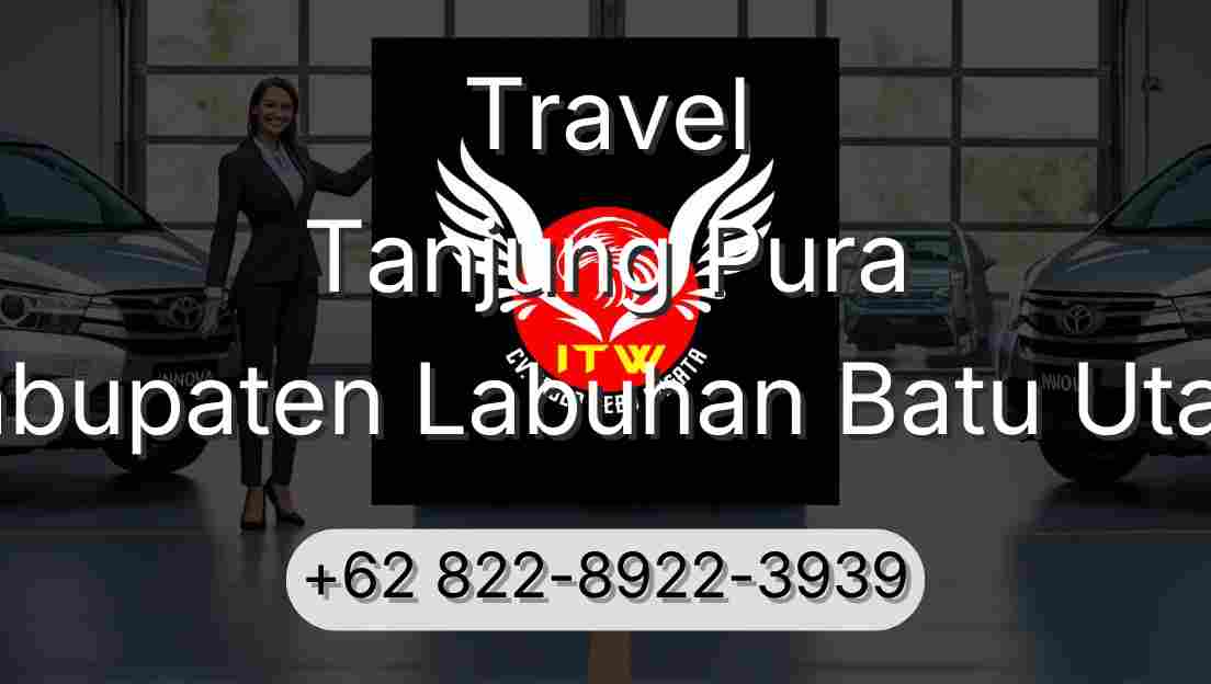 Travel Tanjung Pura Kabupaten Labuhan Batu Utara