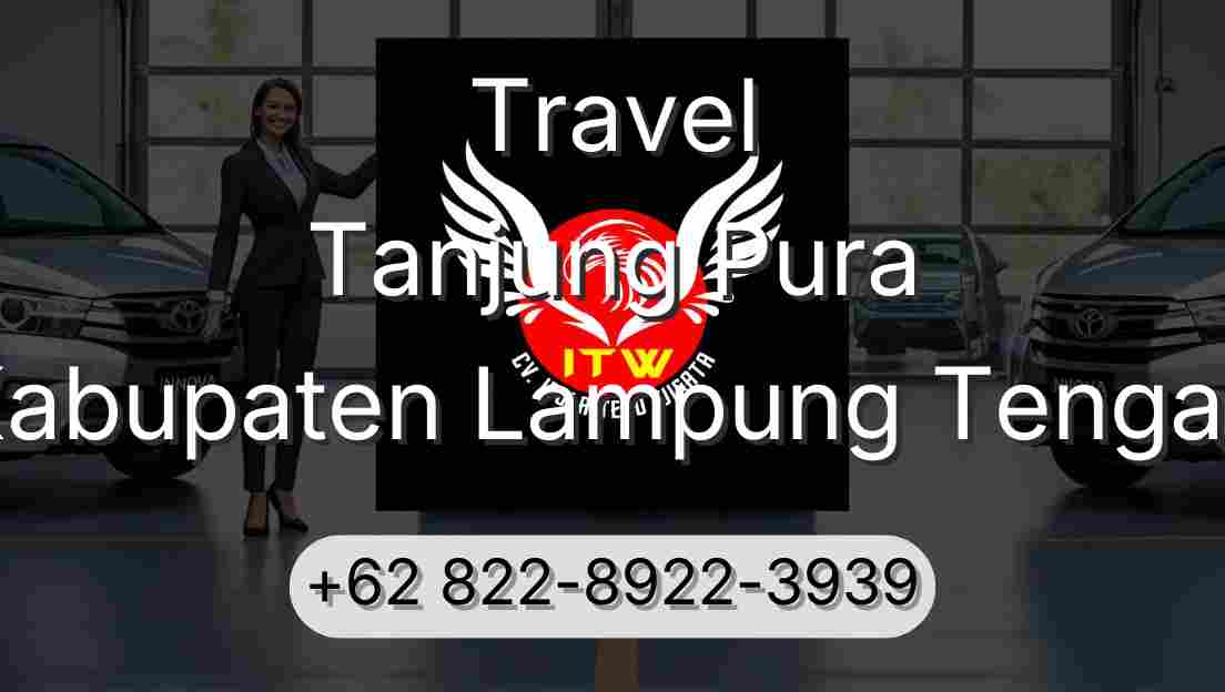 Travel Tanjung Pura Kabupaten Lampung Tengah