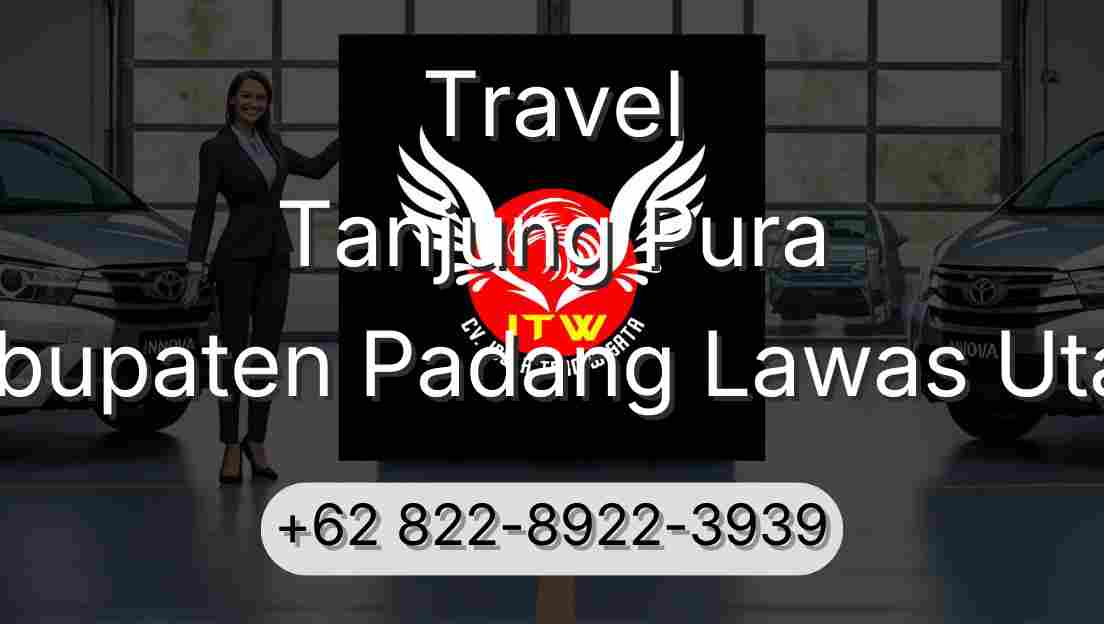 Travel Tanjung Pura Kabupaten Padang Lawas Utara