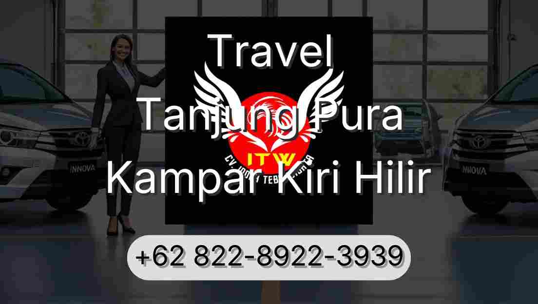 Travel Tanjung Pura Kampar Kiri Hilir