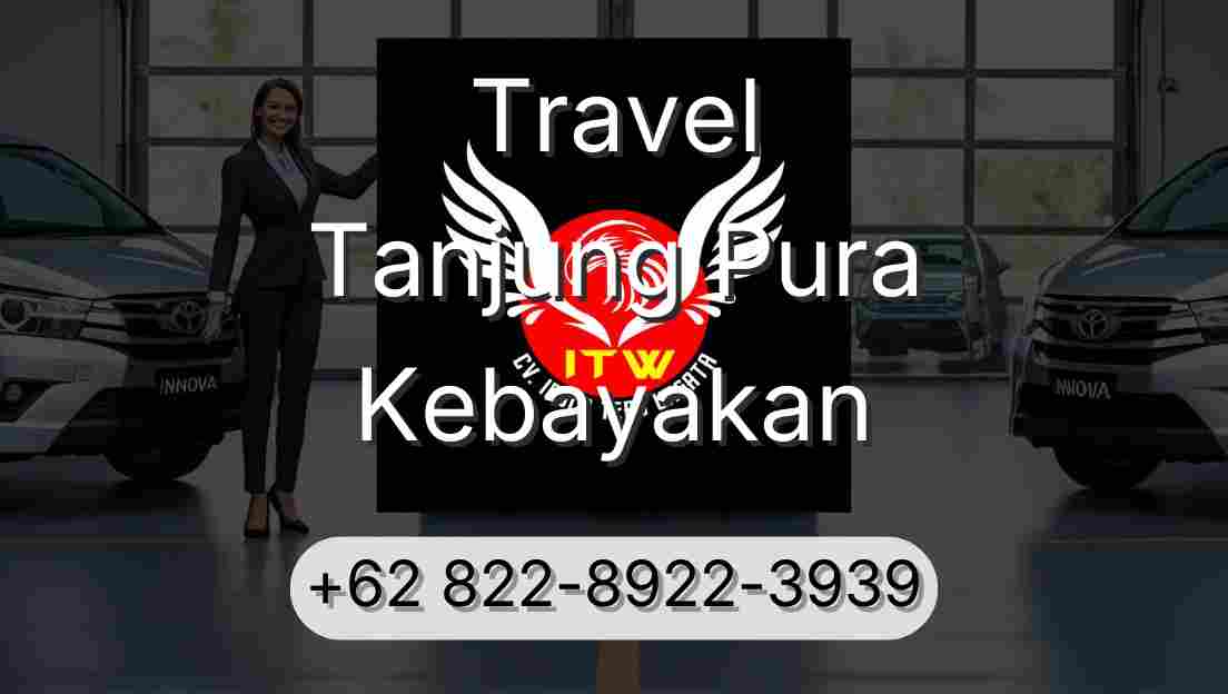 Travel Tanjung Pura Kebayakan