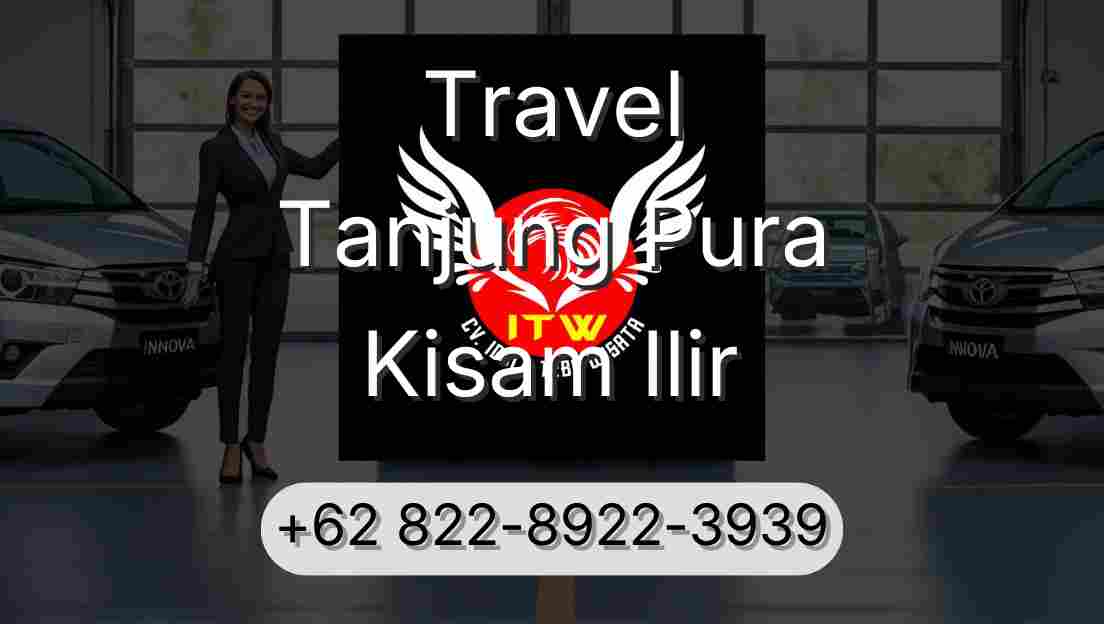 Travel Tanjung Pura Kisam Ilir