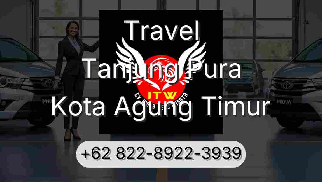 Travel Tanjung Pura Kota Agung Timur