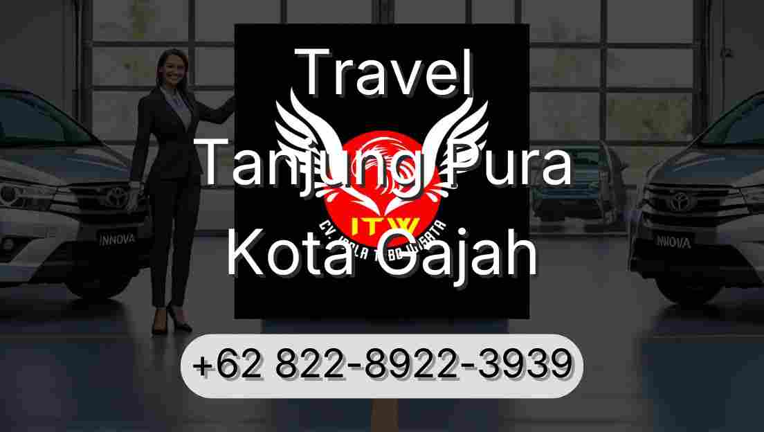 Travel Tanjung Pura Kota Gajah