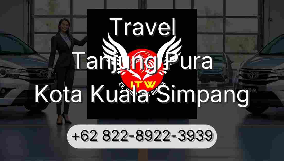 Travel Tanjung Pura Kota Kuala Simpang
