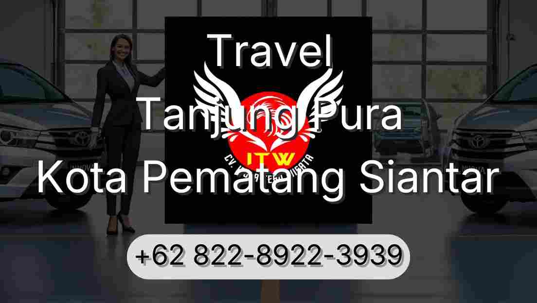Travel Tanjung Pura Kota Pematang Siantar